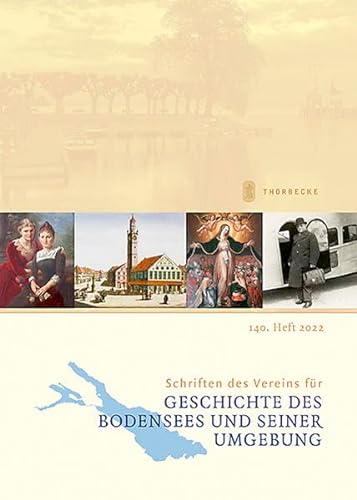 Stock image for Schriften des Vereins fr Geschichte des Bodensees und seiner Umgebung: 140. Heft 2022 for sale by medimops