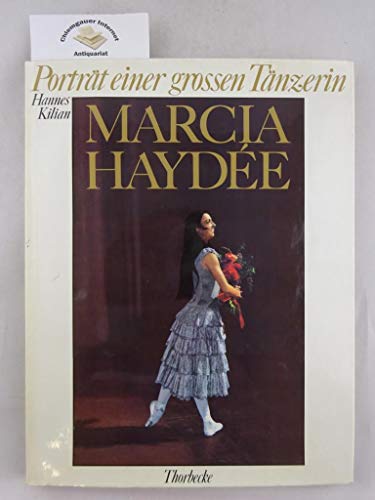 Marcia Haydée : Porträt e. grossen Tänzerin. Mit Textbeitr. von Heinz-Ludwig Schneiders [u. a.]