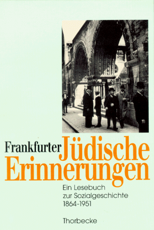 9783799523196: Frankfurter judische Erinnerungen: Ein Lesebuch zur Sozialgeschichte, 1864-1951