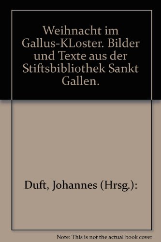 Beispielbild fr Weihnacht im Gallus-Kloster: Bilder und Texte aus der Stiftsbibliothek Sankt Gallen zum Verkauf von Versandantiquariat Felix Mcke