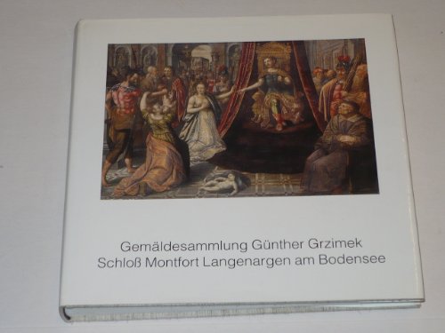 Beispielbild fr Gemldesammlung Gnther Grzimek, Schloss Montfort Langenargen am Bodensee. zum Verkauf von Grammat Antiquariat