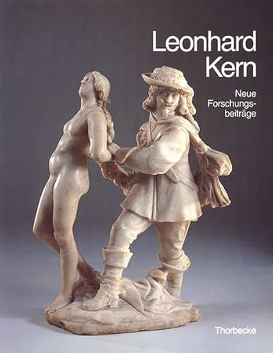 Beispielbild fr Leonhard Kern (1588-1662) - Neue Forschungsbeitr?ge zum Verkauf von Antiquariat Hans Wger