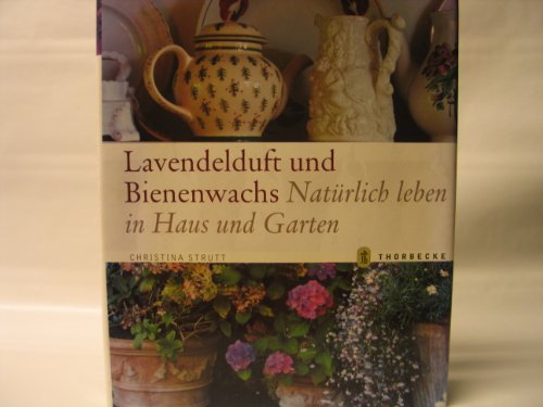 Beispielbild fr Lavendelduft und Bienenwachs: Natrlich leben in Haus und Garten zum Verkauf von medimops