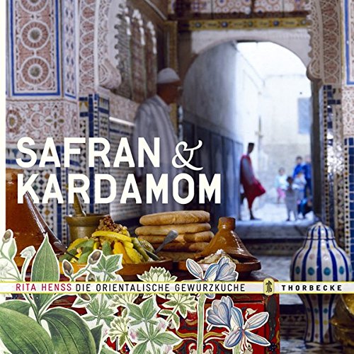 Beispielbild fr Safran & Kardamom: Die orientalische Gewrzkche zum Verkauf von medimops