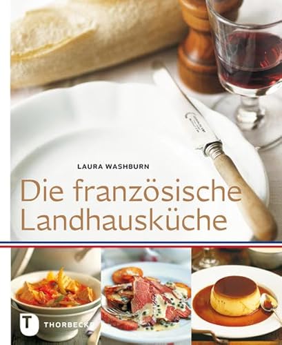 Die franzÃ¶sische LandhauskÃ¼che (9783799535779) by Washburn, Laura