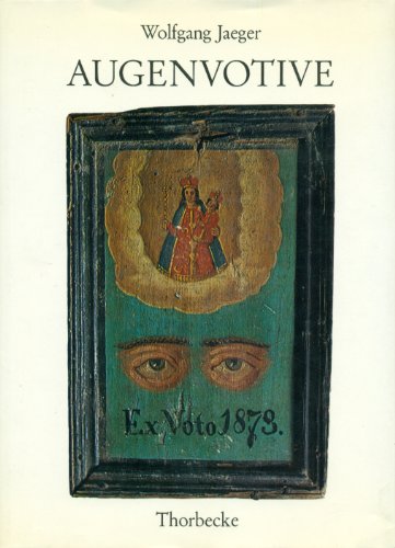 Augenvotive : Votivgaben, Votivbilder, Amulette. Thorbecke-Kunstbücherei. - Jaeger, Wolfgang.