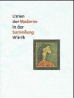 Imagen de archivo de Linien der Moderne in der Sammlung Wrth. Textbeitrag von Beate Elsen-Schwedler. a la venta por Antiquariat Renate Wolf-Kurz M.A.