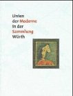 Stock image for Linien der Moderne in der Sammlung Wrth. Textbeitrag von Beate Elsen-Schwedler. for sale by Antiquariat Renate Wolf-Kurz M.A.