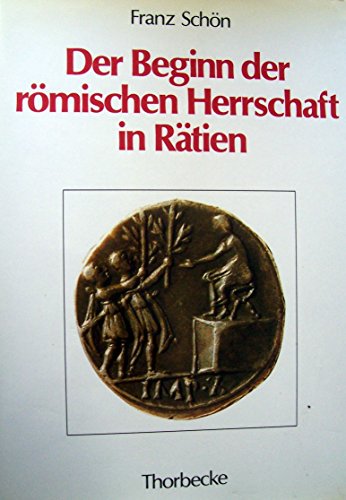 Beispielbild fr Der Beginn Der Rmischen Herrschaft in Rtien zum Verkauf von Wolfgang Geball