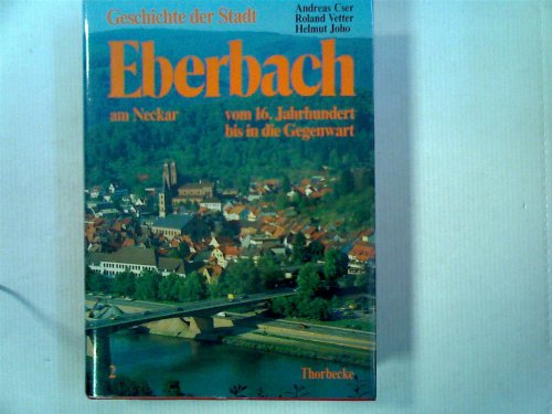 Geschichte der Stadt Eberbach am Neckar, Bd.2, Vom 16. Jahrhundert bis in die Gegenwart
