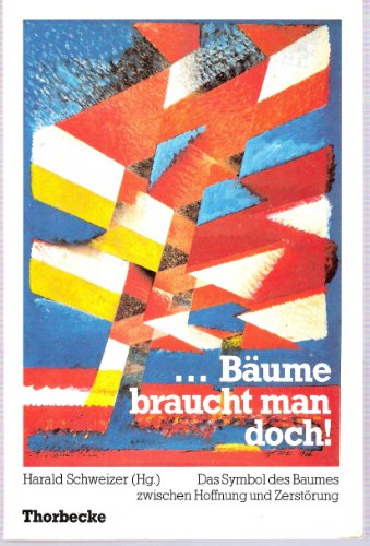 Imagen de archivo de Bume braucht man doch!. Das Symbol des Baumes zwischen Hoffnung und Zerstrung a la venta por medimops