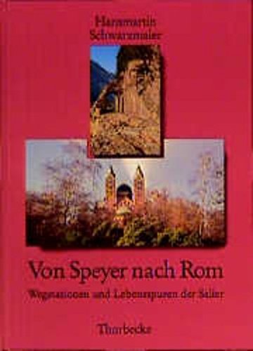 Beispielbild fr Von Speyer nach Rom. Wegstationen und Lebensspuren der Salier zum Verkauf von Bernhard Kiewel Rare Books