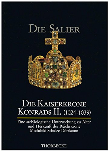 Imagen de archivo de Die Kaiserkrone Konrads II. ( 1024 - 1039 ) a la venta por Antiquariat Walter Nowak