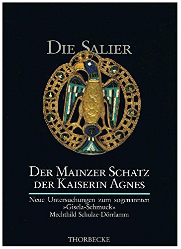 9783799541374: Der Mainzer Schatz der Kaiserin Agnes aus dem mittleren 11. Jahrhundert. Neue Untersuchungen zum sogenannten "Gisela-Schmuck"