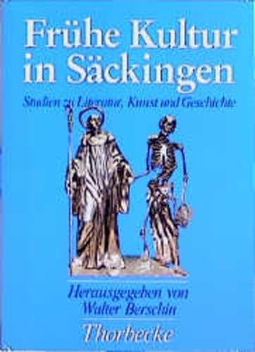 Frühe Kultur in Säckingen. Zehn Studien zu Literatur, Kunst und Geschichte. - Berschin, Walter.
