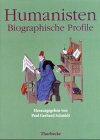 Humanismus im deutschen Südwesten. Biographische Profile. Herausgegeben von Paul Gerhard Schmidt im Auftrag der Stiftung 