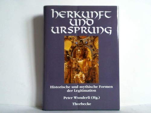 Beispielbild fr Herkunft und Ursprung : historische und mythische Formen der Legitimation. Akten des Gerda-Henkel-Kolloquiums, Dsseldorf, 13. bis 15. Oktober 1991. Veranst. vom Forschungsinstitut fr Mittelalter und Renaissance der Heinrich-Heine-Universitt zum Verkauf von Bernhard Kiewel Rare Books