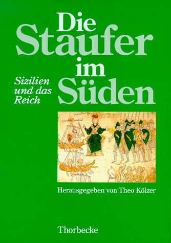 Beispielbild fr Die Staufer im Sden. Sizilien und das Reich zum Verkauf von Bernhard Kiewel Rare Books