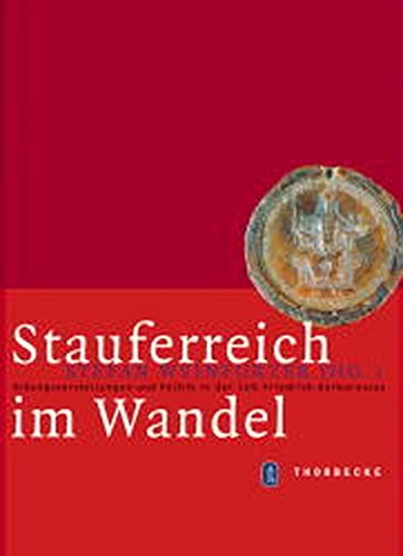 9783799542609: Stauferreich Im Wandel: Ordnungsvorstellungen Und Politik in Der Zeit Friedrich-barbarossas: 9 (Mittelalter-forschungen)