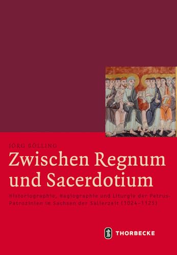 Stock image for Zwischen Regnum Und Sacerdotium: Historiographie, Hagiographie Und Liturgie Der Petrus-patrozinien Im Sachsen Der Salierzeit 1024-1125 (Mittelalter-forschungen) (German Edition) [Hardcover ] for sale by booksXpress