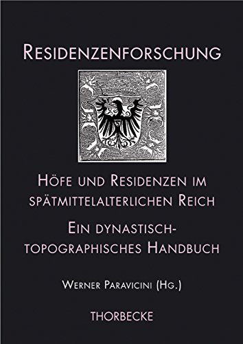 9783799545150: Hofe Und Residenzen Im Spatmittelalterlichen Reich: Ein Dynastisch-topographisches Handbuch
