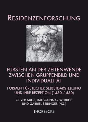 Stock image for Frsten an der Zeitenwende zwischen Gruppenbildung und Individualitt. Formen frstlicher Selbstdarstellung und ihre Rezeption (1450-1550). Wissenschaftliche Tagung, Landeskulturzentrum Schlo Salzau, 27.-29. Mrz 2008 (Residenzenforschung; Bd. 22). for sale by Antiquariat Logos