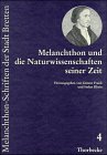 Imagen de archivo de Melanchthon und die Naturwissenschaften seiner Zeit (Melanchthon-Schriften der Stadt Bretten) a la venta por WorldofBooks