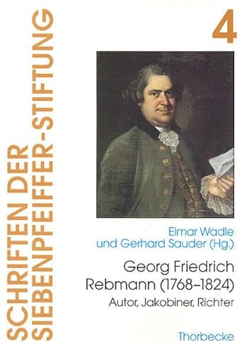 9783799549042: Georg Friedrich Rebmann 1768-1824: Autor, Jakobiner, Richter