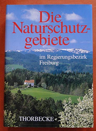 Beispielbild fr Die Naturschutzgebiete im Regierungsbezirk Freiburg zum Verkauf von medimops