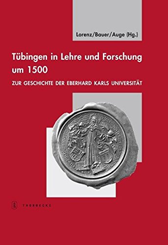 9783799555098: Tbingen in Lehre und Forschung um 1500: Zur Geschichte der Eberhard Karls Universitt. Festgabe fr Ulich Kpf