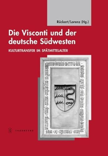 Beispielbild fr Die Visconti und der deutsche Sdwesten. Kulturtransfer im Sptmittelalter. (= Tbinger Bausteine zur Landesgeschichte, Band 11). zum Verkauf von Antiquariat Seibold