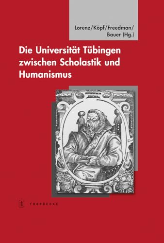 9783799555203: Die Universitat Tubingen Zwischen Scholastik Und Humanismus: Tubinger Bausteine Zur Landesgeschichte, Bd. 20