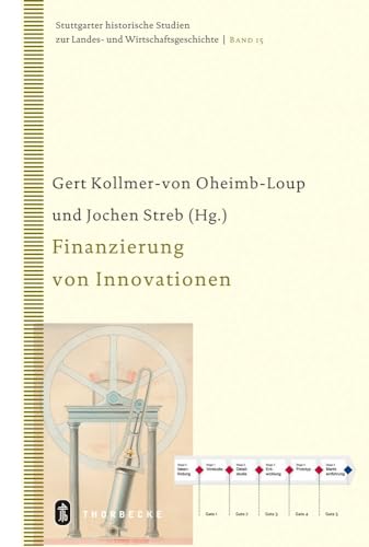 Imagen de archivo de Finanzierung von Innovationen. Gert Kollmer-von-Oheimb-Loup/Jochen Streb (Hg.), Stuttgarter historische Studien zur Landes- und Wirtschaftsgeschichte ; Bd. 15 a la venta por Antiquariat Roland Mayrhans