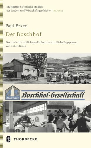 Stock image for Der Boschhof: Das landwirtschaftliche und kulturlandschaftliche Engagement von Robert Bosch for sale by medimops