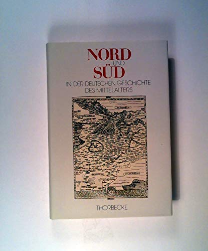 Beispielbild fr Nord und Sd in der deutschen Geschichte des Mittelalters: Akten des Kolloquiums, veranstaltet zu Ehren von Karl Jordan (1907-1984) an der zu Kiel (= Kieler Historische Studien, Band 34) zum Verkauf von Bernhard Kiewel Rare Books