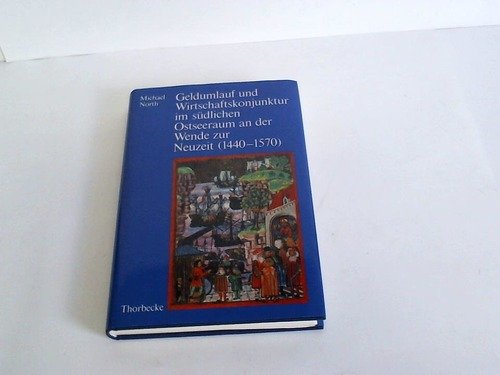 Geldumlauf und Wirtschaftskonjunktur im südlichen Ostseeraum an der Wende zur Neuzeit (1440 - 157...