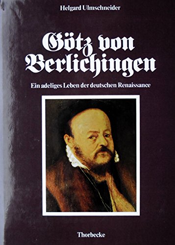 Imagen de archivo de Gtz von Berlichingen. Ein adeliges Leben der deutschen Renaissance a la venta por medimops