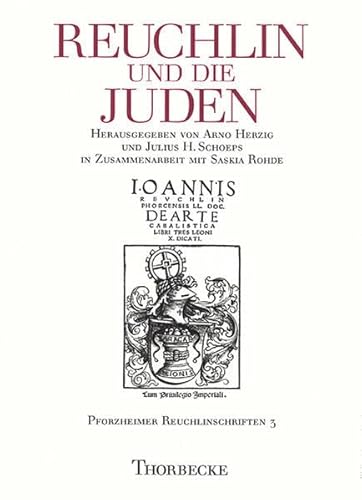 Reuchlin und die Juden. - Herzig, Arno; Julius H Schoeps; Saskia Rohde (Hg)
