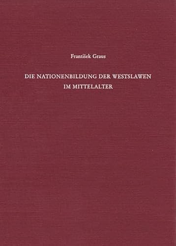 Beispielbild fr Die Nationenbildung der Westslawen im Mittelalter. (=Nationes Band. 3). zum Verkauf von Bernhard Kiewel Rare Books