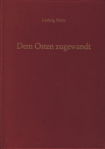 Dem Osten zugewandt. Gesammelte Aufsätze zur schlesischen und ostdeutschen Geschichte. Festgabe z...