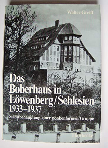 9783799561426: Das Boberhaus in Lowenberg/Schlesien 1933-1937: Selbstbehauptung einer nonkonformen Gruppe (Quellen und Darstellungen zur schlesischen Geschichte) (German Edition)