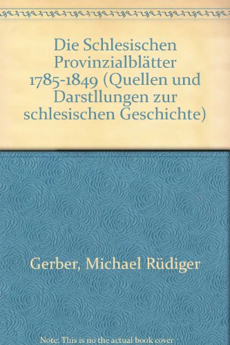 9783799561457: Die Schlesischen Provinzialbltter 1785-1849 (Quellen und Darstllungen zur schlesischen Geschichte)