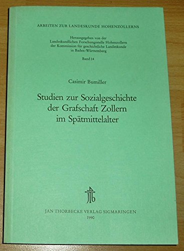 9783799562140: Studien zur Sozialgeschichte der Grafschaft Zollern im Spätmittelalter (Arbeiten zur Landeskunde Hohenzollerns) (German Edition)