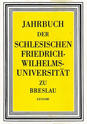 Beispielbild fr Jahrbuch XXVI der Schlesischen Friedrich- Wilhelms- Universitt zu Breslau zum Verkauf von McBook