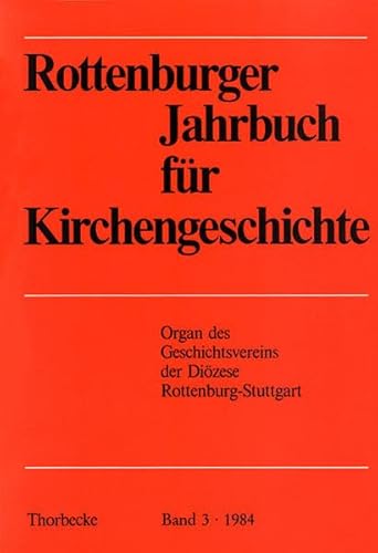 Rottenburger Jahrbuch für Kirchengeschichte, Bd. 3. - Geschichtsverein der Diözese Rottenburg-Stuttgart