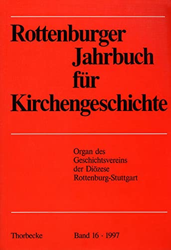 Rottenburger Jahrbuch für Kirchengeschichte Band 16 - 1997. Organ des Geschichtsvereins der Diözese Rottenburg-Stuttgart. - RJKG 16. -