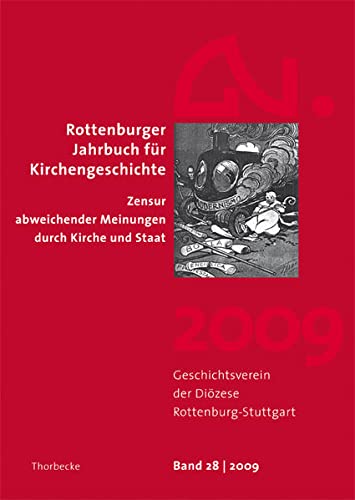 9783799563789: Rottenburger Jahrbuch fr Kirchengeschichte 28 (2009): Zensur abweichender Meinungen durch Kirche und Staat (Rottenburger Jahrbuch Fur Kirchengeschichte)