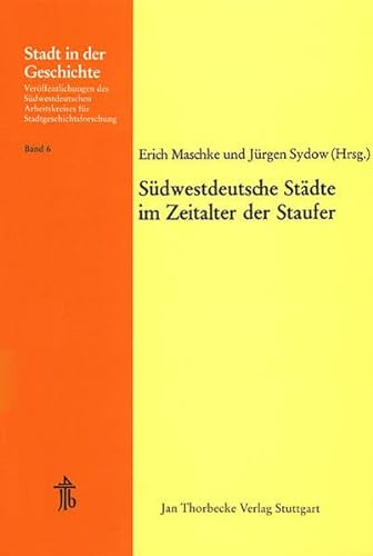 9783799564069: Sudwestdeutsche Stadte Im Zeitalter Der Staufer: 16. Arbeitstagung in Stuttgart 1977
