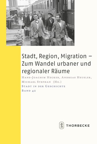 Stock image for Stadt, Region, Migration - Zum Wandel Urbaner Und Regionaler Raume: 53. Arbeitstagung in Munchen (Stadt in der Geschichte) (German Edition) [Soft Cover ] for sale by booksXpress