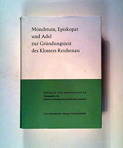 Vorträge und Forschungen, Band 20: Mönchtum, Episkopat und Adel zur Gründungszeit des Klosters Reichenau